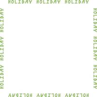 Square frame of the word holiday on white background. Vector image.