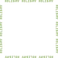 Square frame of the word holiday on white background. Vector image.