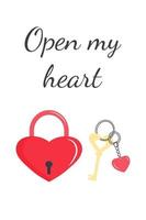 Heart lock and golden key with heart-shaped keychain. Open my heart quote. Greeting card or poster. vector