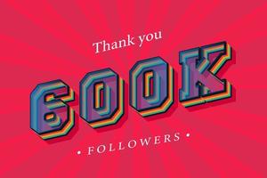 Thank you 600k social followers and subscribers with numbers Trendy Retro text effect 3d render vector