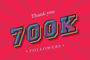 Thank you 700k social followers and subscribers with numbers Trendy Retro text effect 3d render vector