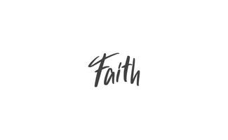 Faith lettering sign. Calligraphic handwritten message. vector