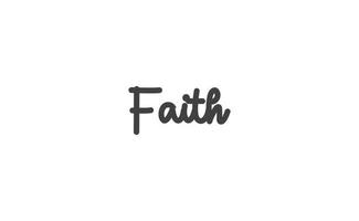 Faith lettering sign. Calligraphic handwritten message. vector