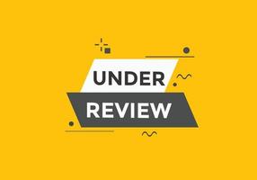 under review text button. speech bubble. under review Colorful web banner. vector illustration