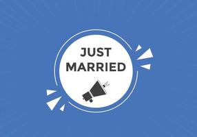 Just married text web template button. Just married Colorful label sign template. speech bubble vector