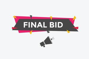 Final bid text button. speech bubble. Final bid text web template Vector Illustration.