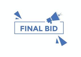 Final bid text button. speech bubble. Final bid text web template Vector Illustration.