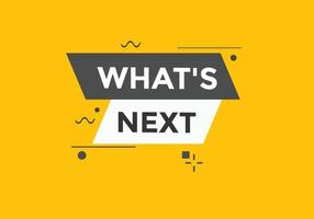 whats next text button. Best service speech bubble. whats next Colorful web banner. vector illustration