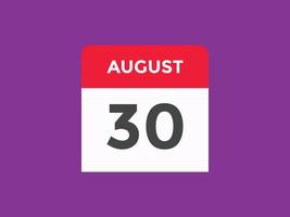 august 30 calendar reminder. 30th august daily calendar icon template. Calendar 30th august icon Design template. Vector illustration