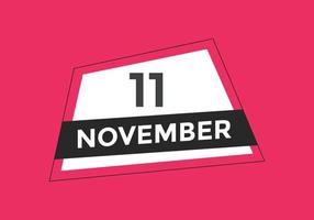 november 11 calendar reminder. 11th november daily calendar icon template. Calendar 11th november icon Design template. Vector illustration