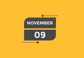 november 9 calendar reminder. 9th november daily calendar icon template. Calendar 9th november icon Design template. Vector illustration