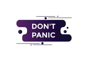 Dont panic button. Dont panic Colorful label sign template. speech bubble vector