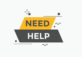 Need help button. Need help speech bubble. Need help text web template. Vector Illustration.