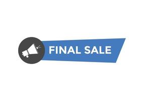 Final sale text button. speech bubble. Final sale text web template Vector Illustration.