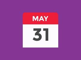 may 31 calendar reminder. 31th may daily calendar icon template. Calendar 31th may icon Design template. Vector illustration