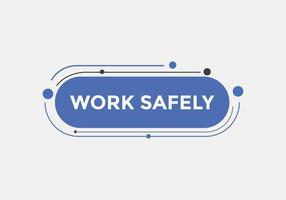 work safety text button. speech bubble. work safety Colorful web banner. vector illustration