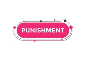 punishment button. speech bubble. punishment Colorful web banner. vector illustration. punishment sign icon.