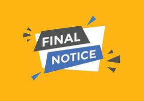 Final notice text button. speech bubble. Final notice text web template Vector Illustration.