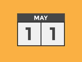 may 11 calendar reminder. 11th may daily calendar icon template. Calendar 11th may icon Design template. Vector illustration