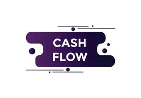 Cash flow text button. speech bubble. Cash flow label sign template vector