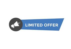 Limited offer button. Limited offer text web template. speech bubble vector