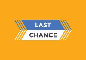 Last chance button. Colorful label sign template. Last chance text web template. vector