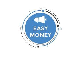 Easy money button. Easy money Colorful label sign template. speech bubble. vector