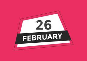 february 26 calendar reminder. 26th february daily calendar icon template. Calendar 26th february icon Design template. Vector illustration