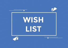 Wish List text button. Best service speech bubble. Wish List Colorful web banner. vector illustration