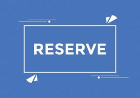 reserve text button. speech bubble. reserve Colorful web banner. vector illustration. reserve label sign template