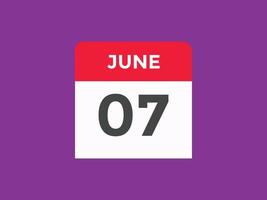 june 7 calendar reminder. 7th june daily calendar icon template. Calendar 7th june icon Design template. Vector illustration