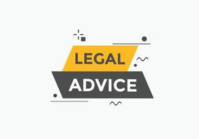 Legal advice news button. Legal advice text web template. Vector Illustration. speech bubble