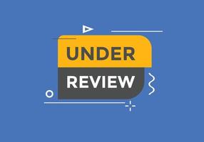 under review text button. speech bubble. under review Colorful web banner. vector illustration