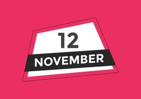 november 12 calendar reminder. 12th november daily calendar icon template. Calendar 12th november icon Design template. Vector illustration