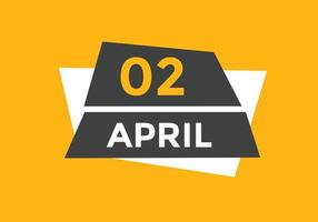 april 2 calendar reminder. 2nd april daily calendar icon template. Calendar 2nd april icon Design template. Vector illustration