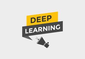 deep learning text button. deep learning speech bubble. deep learning text web template Vector Illustration