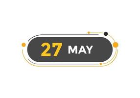 may 27 calendar reminder. 27th may daily calendar icon template. Calendar 27th may icon Design template. Vector illustration