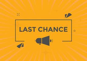 Last chance button. Colorful label sign template. Last chance text web template. vector