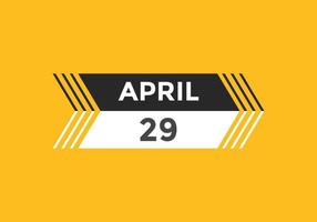 april 29 calendar reminder. 29th april daily calendar icon template. Calendar 29th april icon Design template. Vector illustration