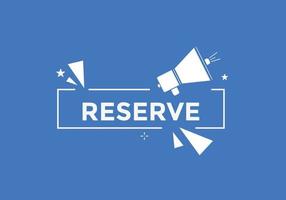 reserve text button. speech bubble. reserve Colorful web banner. vector illustration. reserve label sign template