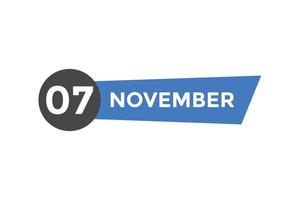 november 7 calendar reminder. 7th november daily calendar icon template. Calendar 7th november icon Design template. Vector illustration