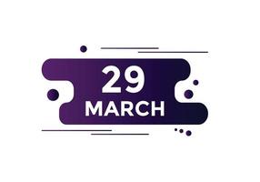 march 29 calendar reminder. 29th march daily calendar icon template. Calendar 29th march icon Design template. Vector illustration