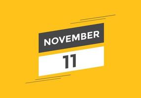 november 11 calendar reminder. 11th november daily calendar icon template. Calendar 11th november icon Design template. Vector illustration