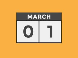 march 1 calendar reminder. 1st march daily calendar icon template. Calendar 1st march icon Design template. Vector illustration