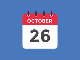 october 26 calendar reminder. 26th october daily calendar icon template. Calendar 26th october icon Design template. Vector illustration