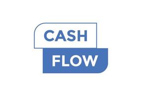 Cash flow text button. speech bubble. Cash flow label sign template vector