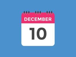 december 10 calendar reminder. 10th december daily calendar icon template. Calendar 10th december icon Design template. Vector illustration