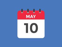 may 10 calendar reminder. 10th may daily calendar icon template. Calendar 10th may icon Design template. Vector illustration