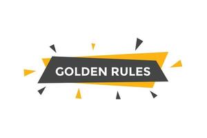 Golden rules text button. Golden rules speech bubble. Golden rules text web template Vector Illustration.