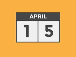 Recordatorio del calendario del 15 de abril. Plantilla de icono de calendario diario del 15 de abril. plantilla de diseño de icono de calendario 15 de abril. ilustración vectorial vector